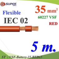 5 Meters VSF Battery Cable Size 35 Sq.mm. Copper Wire Shredded Pvc Insulation 60227 IEC02 Red Model 