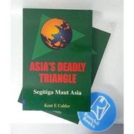 ASIAS DEADLY TRIANGLE KENT E CALDER TRIANGLE MAUT ASIA SOCIAL BOOKS GENERAL READING BOOKS ORIGINAL B