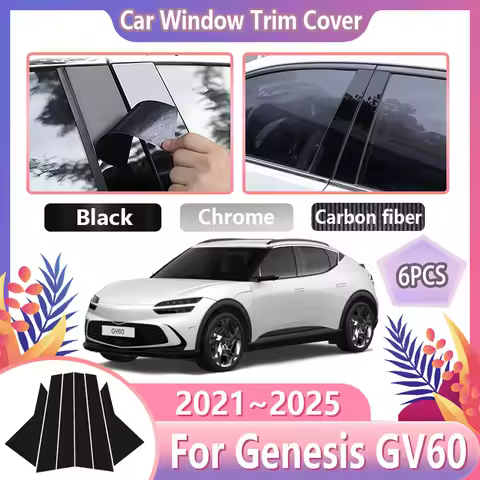 6PCS Car Window Trim Covers For Genesis GV60 Accessories JW1 2021~2025 2022 2023 2024 B C Column Pil