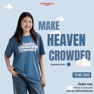 Christian Shirt Make Heaven Crowded Comfortable To Wear Stylish Suitable For All Occasions with 1Cor