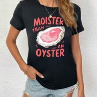 Wetter Than Oyster Shirt แขนสั้น, Wetter Than Oyster T-Shirt คอกลม, Wetter Than Oyster T-Shirt เสื้อ