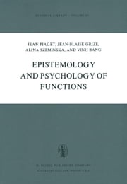 Epistemology and Psychology of Functions J. Piaget
