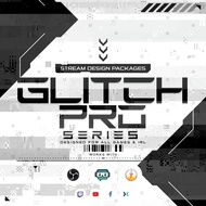 [Overlay] GlitchPro Series Package - OBS Studio, Streamlabs, Facebook Gaming, YouTube, Twitch, StreamElements