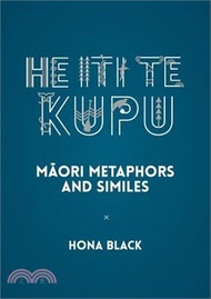 He Iti Te Kupu: Māori Metaphors and Similes