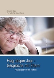 Frag Jesper Juul - Gespräche mit Eltern Jesper Juul