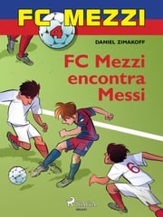 FC Mezzi 4: FC Mezzi encontra Messi Daniel Zimakoff