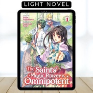 The Saint’s Magic Power is Omnipotent Vol 1-9 | Light Novel | Ongoing | English
