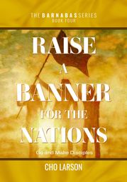 Raise a Banner for the Nations Cho Larson