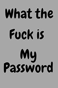 What The is my Password: Log Book - Internet Password Logbook, Tracker, Organizer: 100 Paper, 6 x 9 