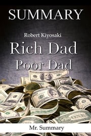 Summary of Rich Dad, Poor Dad Mr. Summary