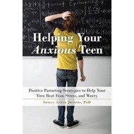 Helping Your Anxious Teen : Positive Parenting Strategies to Help Your T by Sheila Achar Josephs (US edition, paperback)