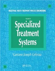 Industrial Waste Treatment Processes Engineering：Specialized Treatment Systems, Volume III