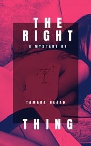 The right thing Tamara Nejad