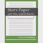 Story Paper: 150 One-sided sheets