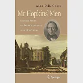 Mr Hopkins’ Men: Cambridge Reform and British Mathematics in the 19th Century