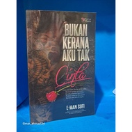 NOVEL MELAYU BUKAN KERANA AKU TAK CINTA E-MAN SUFI