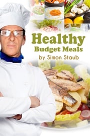 Healthy Budget Meals Simon Staub