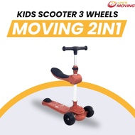 MOVING KIDS 2IN1 SCOOTER WITH SEAT สกู๊ตเตอร์เด็ก 3 ล้อ ปรับได้ by EM MOTOR