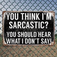 Sarcastic Retro Sign 'Do You For THINK I'm Sarcastic?' - Funny Metal Poster For Home, Cafe, Bar, Gar