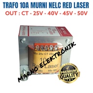 Mantab Trafo 10A Murni Nelc Red Laser 10 Amper Ct 25V 40V 45V 50V