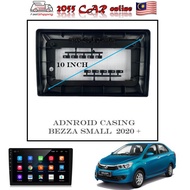 Android Player Casing 10 inch Perodua Bezza 2020-2022 (Black)(Low Spec - High spec)