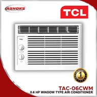 TCL TAC-06CWM (0.6 HP) Window Type Air Conditioner (Manual) / TCL Air con / TCL Aircon