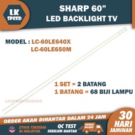 LC-60LE640X / LC-60LE650M SHARP 60" LED TV BACKLIGHT (LAMPU TV) SHARP 60" INCH LED TV LC60LE650M 60L