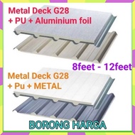 Metal Deck G28 + Pu + Aluminium foil OR METAL(8feet-12feet) (MD)