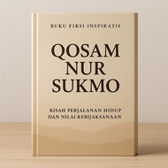Qosam Nur Sukmo's Inspirational Fiction Book – A Story of Life Journey and Wisdom Value
