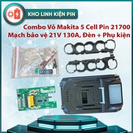 Makita 5 Cell 21700 Battery Case + 5S 21V Protection Board – 19v Light Board – Full Premium Accessor