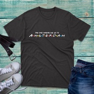 The One Where We Go To Amsterdam T-Shirt Inspired By Friends Spoof Capital City