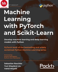 Machine Learning with PyTorch and Scikit-Learn: Develop machine learning and deep learning models wi