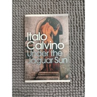 Under The Jaguar Sun by Italo Calvino Short Stories Fiction Italian Literature Classics