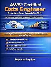 AWS Certified Data Engineer Associate Exam Prep (DEA-C01): The Complete Study Guide with 1500+ Pract