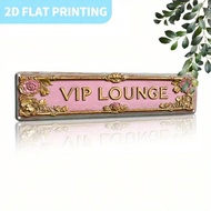 1 tấm biển sang trọng "VIP LOUNGE", tấm'sắt phẳng in UV 2D, đồ trang trí đa năng, lỗ khoan'sẵn, thíc