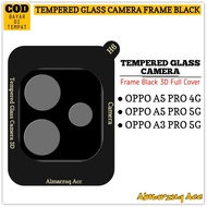 Tempered Glass Camera Oppo A5 Pro 4G A5 Pro 5G A3 Pro 5G Anti-Scratch Camera 3D Full Cover Frame Bla