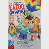 There Might Be a Kazoo Emergency: Ready-To-Read Graphics Level 2