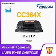 WISDOM CHOICE TONER หมึกพิมพ์เลเซอร์โทนเนอร์ CC364X(64X) C364 ใช้กับเครื่องปริ้นเตอร์รุ่น for HP LaserJet P4015n Pack 1/5/10