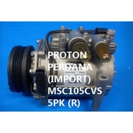 🔥READY STOCK 🔥PROTON PERDANA (IMPORT) MSC105CVS 5PK (R COMPERSOR