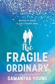 The Fragile Ordinary Samantha Young