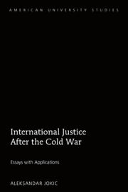 International Justice After the Cold War Aleksandar Jokic