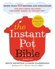 The Instant Pot Bible Bruce Weinstein