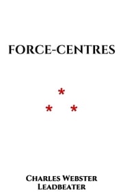 Force-centres Charles Webster Leadbeater