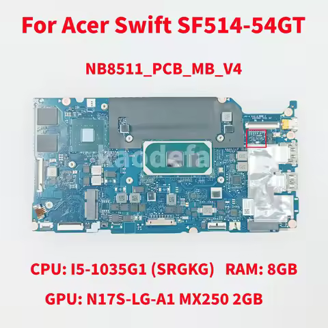 NB8511_PCB_MB_V4 For Acer Swift SF514-54GT Laptop Motherboard CPU: I5-1035G1 SRGKG GPU: N17S-LG-A1 M
