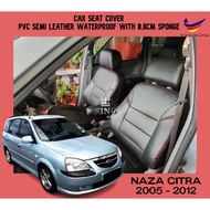 NAZA CITRA 2005 - 2012 Seat Cushion Cover PVC Semi Leather Waterproof with 0.8cm Sponge (MADE IN Mal