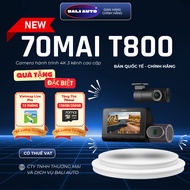 <NEW> 70mai T800 dash cam <Free Vietmap Live> 3 channels with dual mode, super sharp STARVIS 2 IMX67