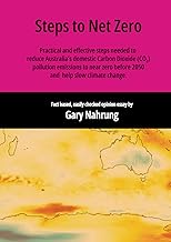 Steps to Net Zero: Practical and effective steps needed to reduce Australia’s domestic Carbon Dioxid