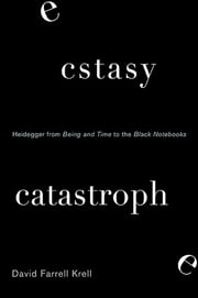 Ecstasy, Catastrophe David Farrell Krell