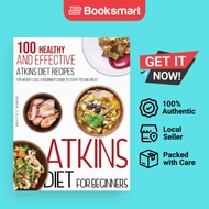 Atkins Diet For Beginners: 100 Healthy and Effective Atkins Diet Recipes for Weight - 9781801573771