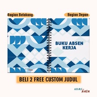 Buku Absen Kerja Notebook Daftar Hadir Ab Karyawan Jilid Spiral A5